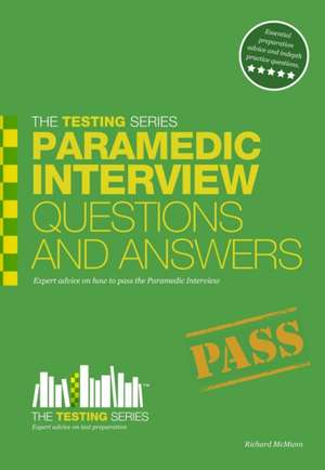 Paramedic Interview Questions and Answers de Richard Mcmunn