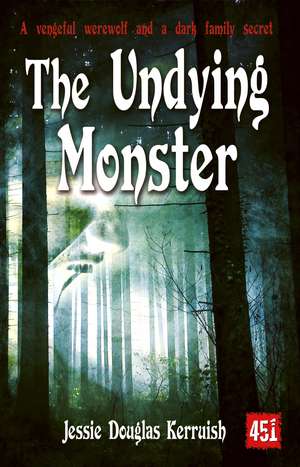 The Undying Monster de Jessie Douglas Kerruish