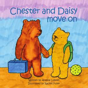 Chester And Daisy Move On de Angela Lidster