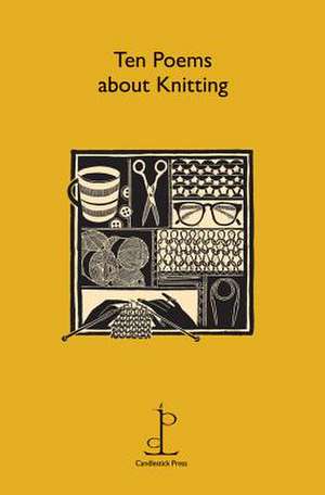 Ten Poems about Knitting: A Journey Into the Dark Heart of the Global War on Terror