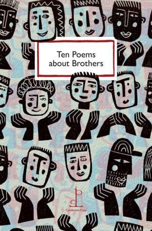 Ten Poems about Brothers de Di Slaney