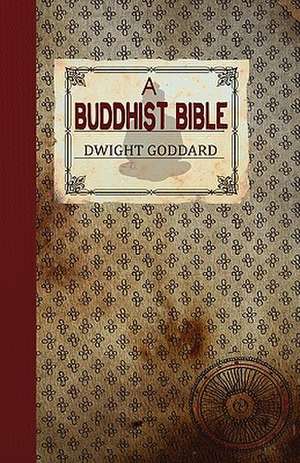 A Buddhist Bible de Dwight Goddard