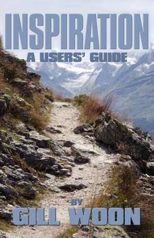 Inspiration - A Users Guide de Gill Woon