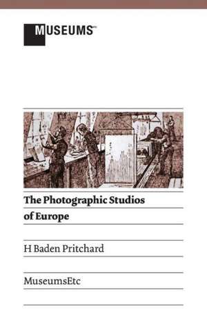 The Photographic Studios of Europe de H. Baden Pritchard