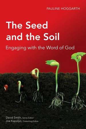 The Seed and the Soil de Pauline Hoggarth