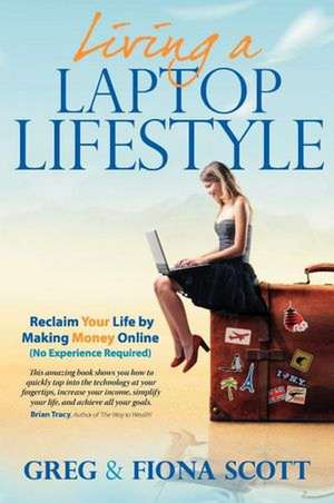 Living a Laptop Lifestyle de Greg Scott