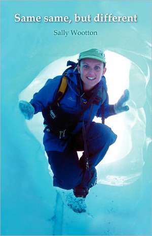 Same Same, But Different de Sally Wootton