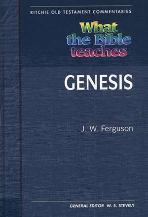 What the Bible Teaches: Genesis de J. Wesley Ferguson