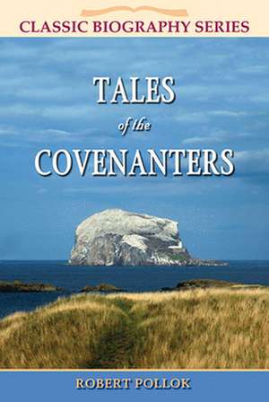 Tales of the Covenanters de Robert Pollock