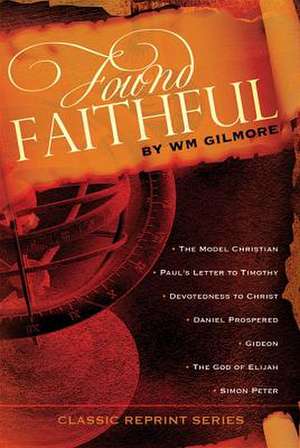 Found Faithful de William Gilmore