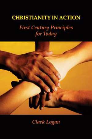 Christianity in Action: First Century Principles for Today de John Ritchie