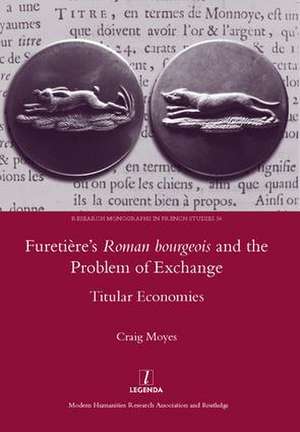 Furetiere's Roman Bourgeois and the Problem of Exchange: Titular Economies de Craig Moyes