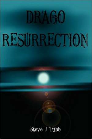 Drago Resurrection de Steve J. Tubbs