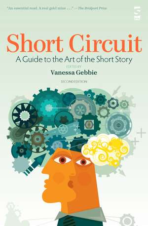 Short Circuit: A Guide to the Art of the Short Story de Vanessa Gebbie