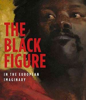 The Black Figure in the European Imaginary de Susan H. Libby