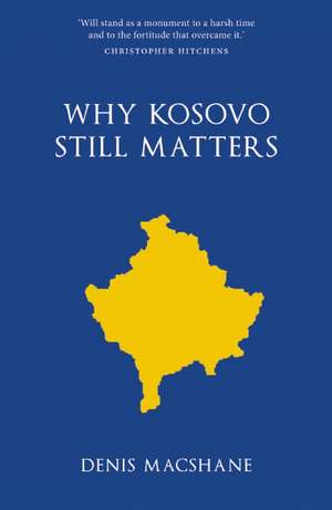 Why Kosovo Matters de Denis MacShane