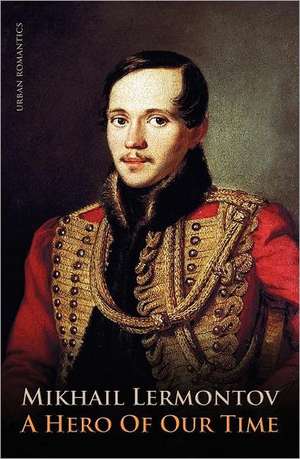 A Hero of Our Time de Mikhail Yurievich Lermontov