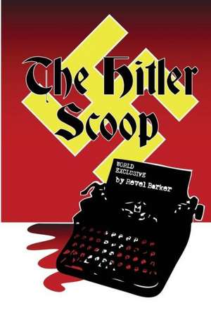 The Hitler Scoop de Revel Barker