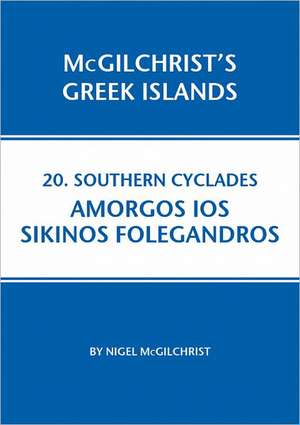 McGilchrist, N: Southern Cyclades: Amorgos Ios Sikinos Foleg de Nigel McGilchrist