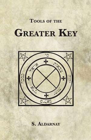 Tools of the Greater Key de S. Aldarnay