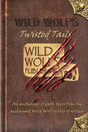 Wild Wolf's Twisted Tails de Rod Glenn