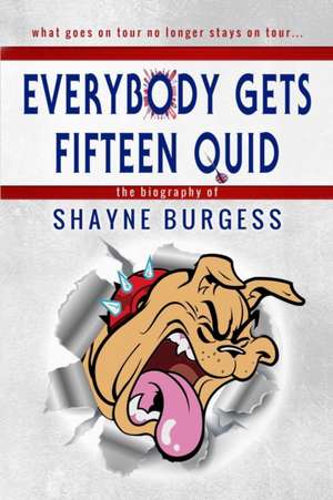 Everybody Gets Fifteen Quid de Shayne Burgess