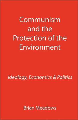 Communism and the Protection of the Environment de Brian Meadows