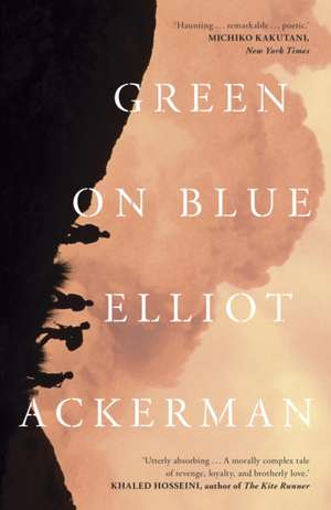 Green On Blue de Elliot Ackerman