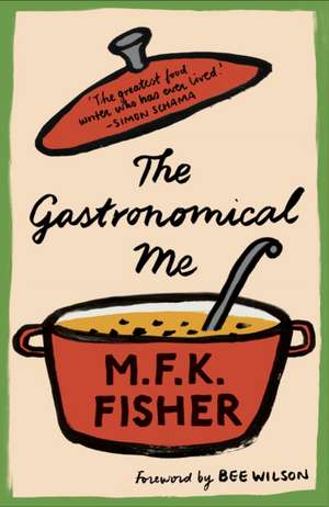 The Gastronomical Me de M. F. K. Fisher