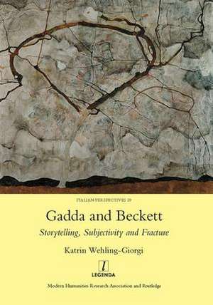 Gadda and Beckett: Storytelling, Subjectivity and Fracture de Katrin Wehling-Giorgi