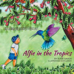 Alfie and the Greatest Creatures de Susie Davids