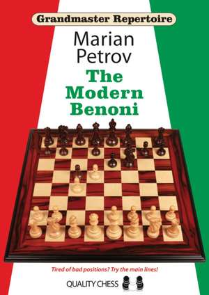 Grandmaster Repertoire 12: The Modern Benoni de Marian Petrov