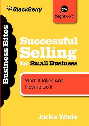 Successful Selling for Small Business de Jackie Wade