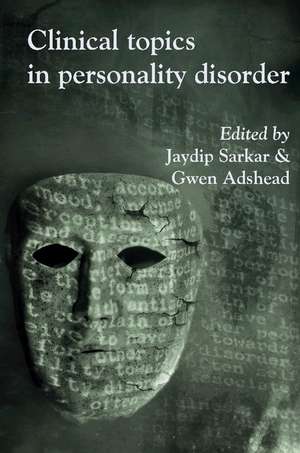 Clinical Topics in Personality Disorder de Jaydip Sarkar