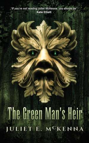 The Green Man's Heir de Juliet E Mckenna