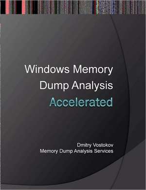 Accelerated Windows Memory Dump Analysis de Dmitry Vostokov