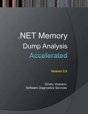 Accelerated .Net Memory Dump Analysis de Dmitry Vostokov