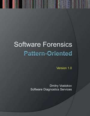 Pattern-Oriented Software Forensics de Dmitry Vostokov