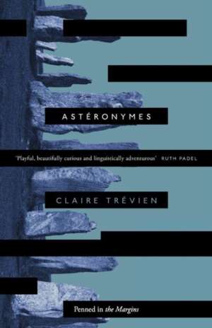Asteronymes: Essays on Poets and Poetry de Claire Trévien