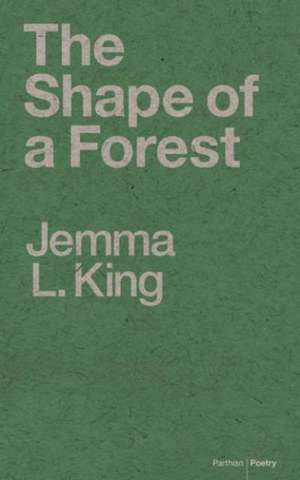 The Shape of a Forest de Jemma L. King