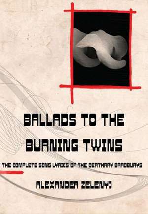 Ballads to the Burning Twins de Alexander Zelenyj