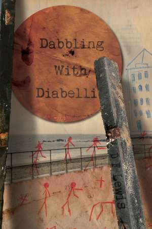 Dabbling with Diabelli de D F Lewis