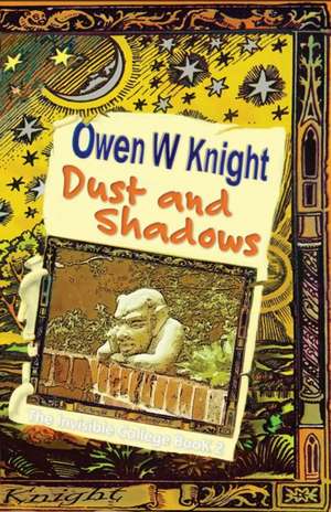 Dust and Shadows de Owen W Knight