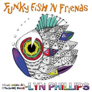 Funky Fish 'N Friends de Lyn Phillips