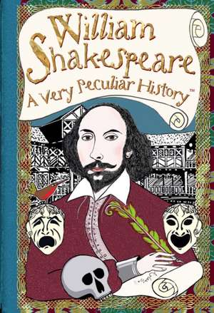 William Shakespeare: A Very Peculiar History de Jacqueline Morley