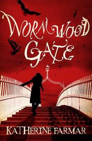 Farmar, K: Wormwood Gate de Katherine Farmar