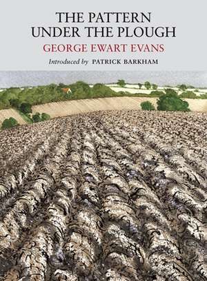 The Pattern Under the Plough de George Ewart Evans