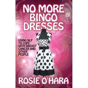 No More Bingo Dresses de Rosie O'Hara