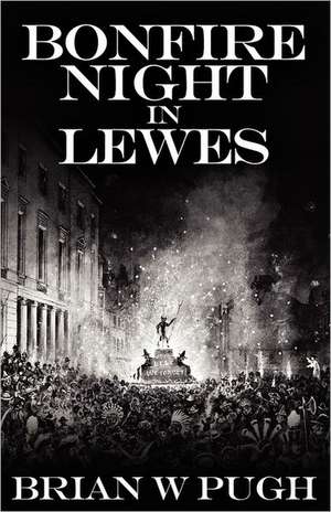 Bonfire Night in Lewes: Queens of Africa Book 7 de Brian W. Pugh