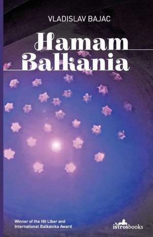 Hamam Balkania de Vladislav Bajac